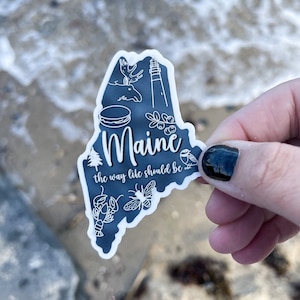 Maine Sticker, Maine the Way Life Should Be, Maine Sticker Gift, Waterproof Maine Sticker