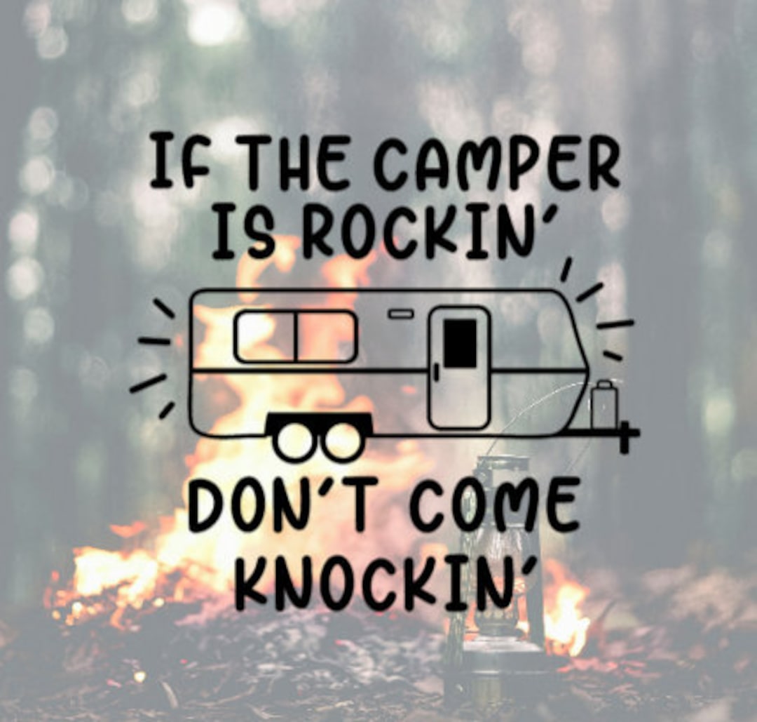 Camper Decal,if the Camper is Rocking Don't Come Knocking Decal,travel