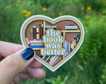 The Book Was Better Sticker, Reading Sticker, Gift for Reader, Book Lover, Waterproof Sticker