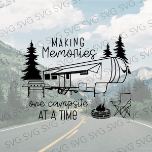 Making Memories One Campsite at A Time SVG Summer SVG Svg - Etsy