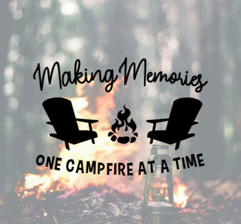 Download Making Memories One Campfire At A Time Decal Decal for | Etsy