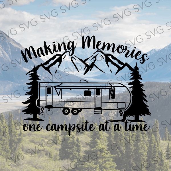 Making Memories One Campsite at a Time Svg - Etsy