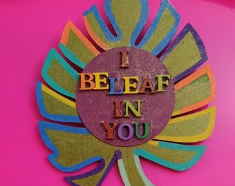 Multicolor I BeLeaf in You