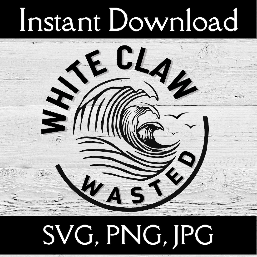 White Claw Wasted SVG White Claw Svg Drinking Svg Funny - Etsy