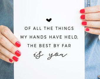 Nursery printables, Of all the things poster, Of all the things my hands have held the best by far is you, Of all the things printable