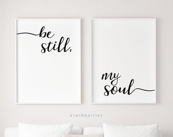 Be Still My Soul Print - Be Still My Soul Poster - Be still my soul printable - Monochrome - Typography - Text poster - Black and white