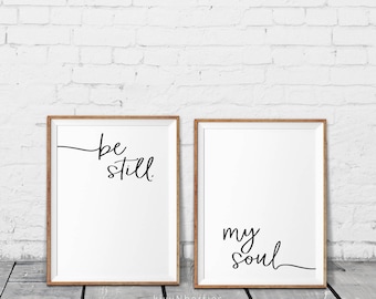 Be Still My Soul Print - Be Still My Soul Poster - Be still my soul printable - Monochrome - Typography - Text poster - Black and white