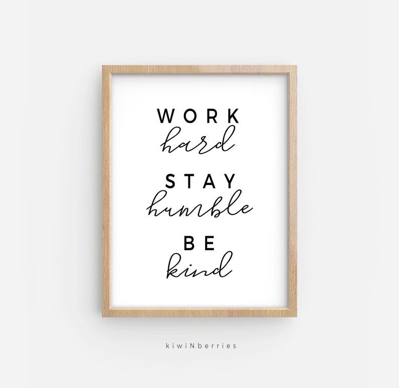 Work Hard Stay Humble Be Kind Printable Work Hard Wall Art Etsy