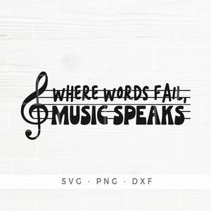 Where Word Fail, Music Speaks SVG, Cutting Files, Music Musical Cut File, Pentagram Music SVG, Commercial Use, Cricut Silhouette