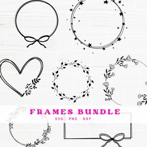 May include: A set of 6 black and white frame SVG cut files. The frames include a circle with stars, a circle with a bow, a heart with leaves, a wreath with leaves, a wreath with flowers, and a square with a bow. The text "FRAMES BUNDLE SVG. PNG. DXF" is in pink.