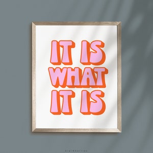 It is What it is Print, Pink Orange Retro, Positive Vibrant Funky Quote, Typography Art, Printable Wall Art, bubble writing
