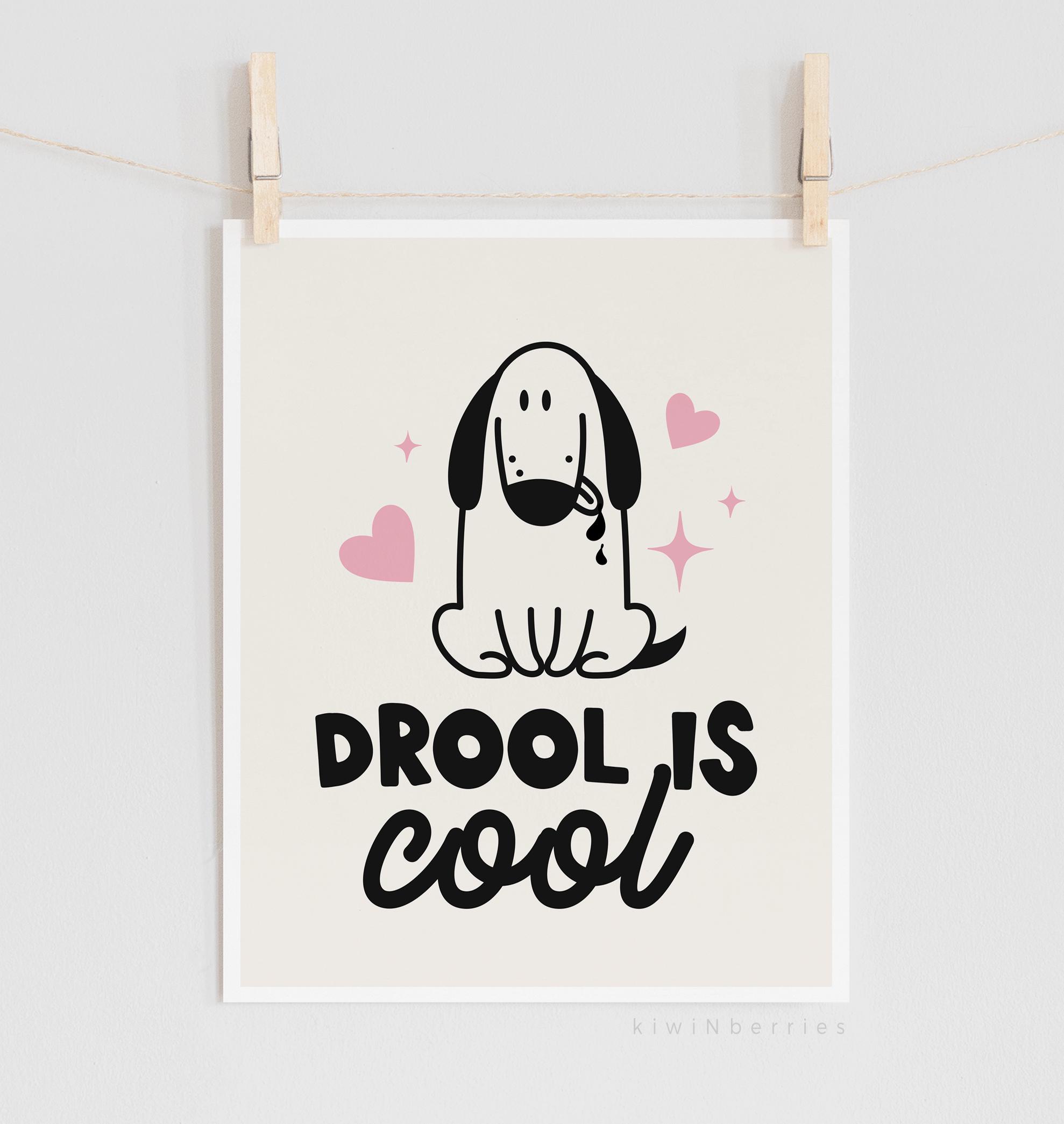 Drool is Cool Printable Poster – Fun Dog Quote Wall Art, Digital Download  for Girls Room or Pet Lover Decor, Prints With Personality, Unique - Etsy, image size:1978x2090