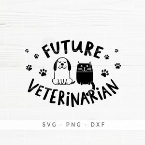 Future Veterinarian SVG file, Career Day T-shirt, Cute Animal SVG, Dog And Cat Svg, Veterinarian PNG Svg, Animal lovers, Vet children