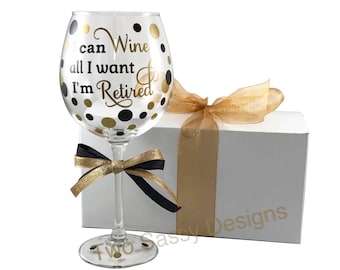 Retirement Wine Glass, Retired Wine Glass, Retirement Glass, Just Retired Wine Glass, Custom Retirement Wine Glass