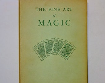1948 The Fine Art of Magic by George Kaplan, 1st Edition, 316 Illustrations, Dust Jacket, Mind Reading Tricks Sleights Conjuring etc.