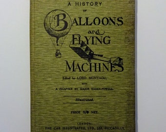 1907 A Short History of BALLOONS and FLYING MACHINES by Lord Montagu, 1st Edition, Illustrated