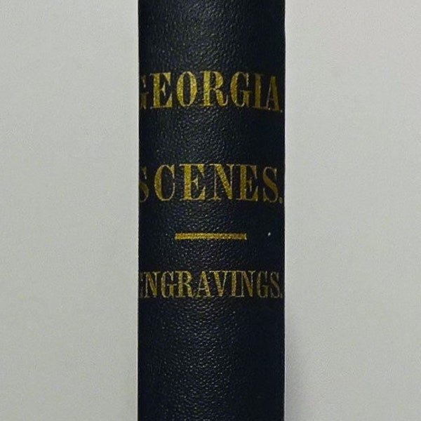 1870's GEORGIA SCENES - Characters, Incidents, &c., in the First Half Century of the Republic by Augustus Baldwin Longstreet, Illustrated