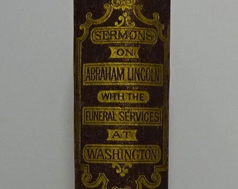 1865 Sermons Preached in Boston on the Death of ABRAHAM LINCOLN with Funeral Services, 1st Edition