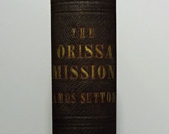 1850 Orissa and Its Evangelization - INDIAN MISSIONS by Amos Sutton, 1st Edition, Illustrated