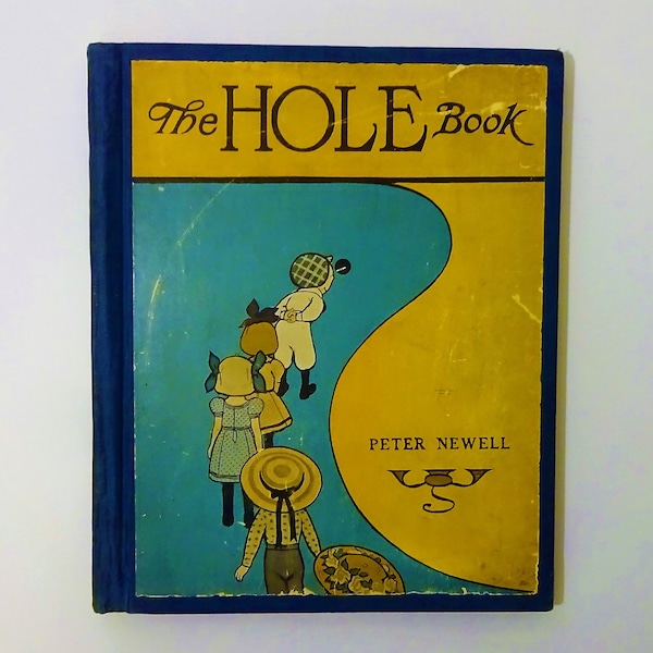 1908 THE HOLE BOOK by Peter Newell, 1st Edition, Color Illustrations, Humor