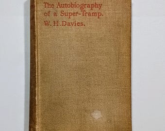 1908 The Autobiography of a Super-Tramp by W.H. Davies, 1st Edition, George Bernard Shaw Preface, Hobo Vagabond Life