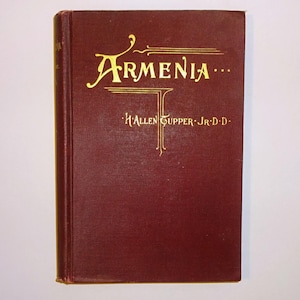 1896 ARMENIA - Its Present Crisis and Past History by H. Allen Tupper, 1st Edition, Islam Kurds Turks Ottoman Empire