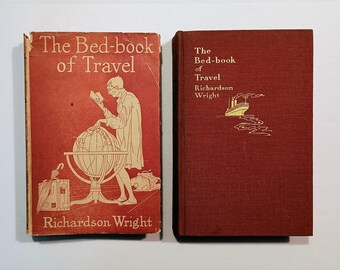 1931 The Bed-Book of Travel by Richardson Wright, 1st Edition, Dust Jacket, Travel Essays, Travelogue