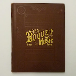 1875 The BOUQUET OF MUSIC for Piano Vocal & Instrumental, 1st Series