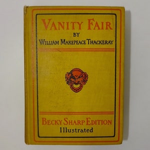1899 VANITY FAIR by William Makepeace Thackeray, Becky Sharp Photoplay Edition, Illustrated with Photographs