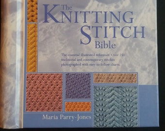 The Knitting Stitch Bible, Plus de 250 points traditionnels et contemporains, photos avec tableaux, 2002 Excellent état