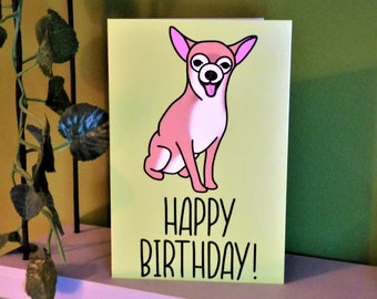 Chihuahua Happy Birthday, Birthday Card, Greetings Card, Dog Card, From The Dog, Dog Owner, Printed, For Him, For Her, Boyfriend, Girlfriend