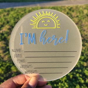 I'M HERE | 4"-6"| Acrylic Wood Milestone Baby Birth Stat Photoshoot Prop Newborn Sunshine Announcement Sign Round Engraved Personalized Gift