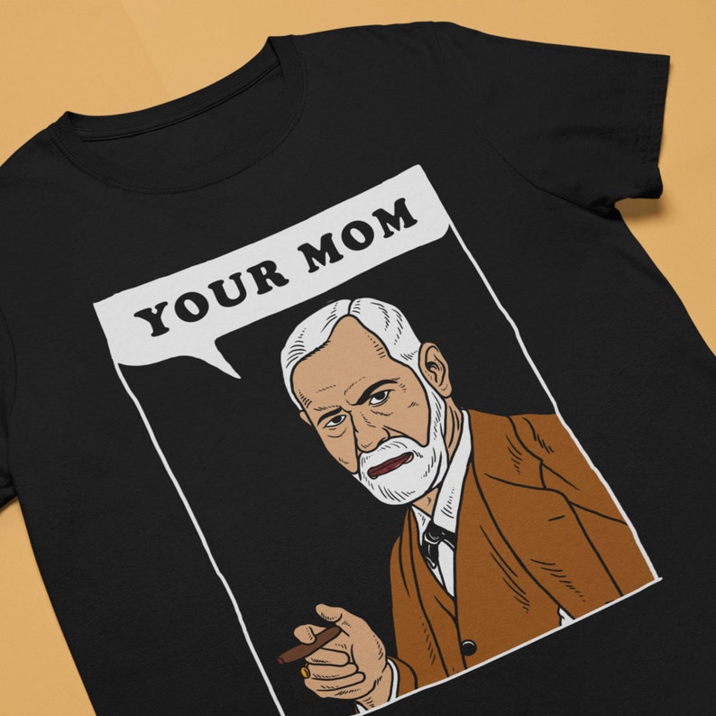 Your Mom Freud T-Shirt Funny Sigmund Freud Psychology | Etsy