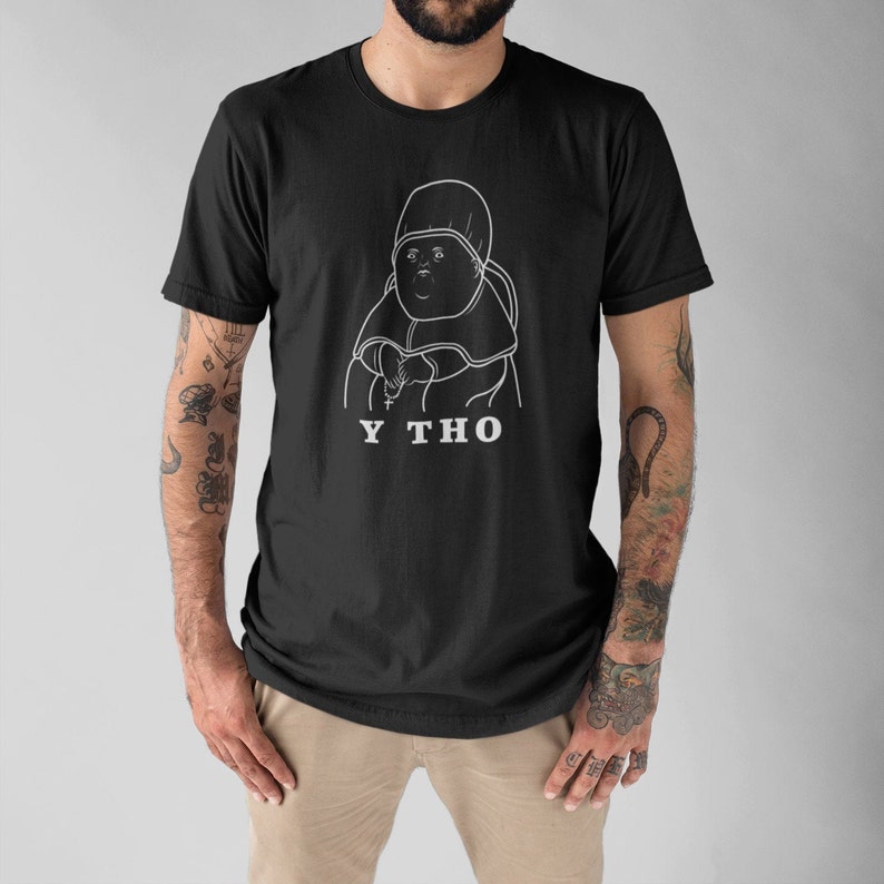 Y Tho T-Shirt Y Tho Meme Shirt Shirt Mens Womens Unisex | Etsy