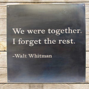 We were together I forget the rest Walt Whitman Sign, 24&quot; Square Metal Sign