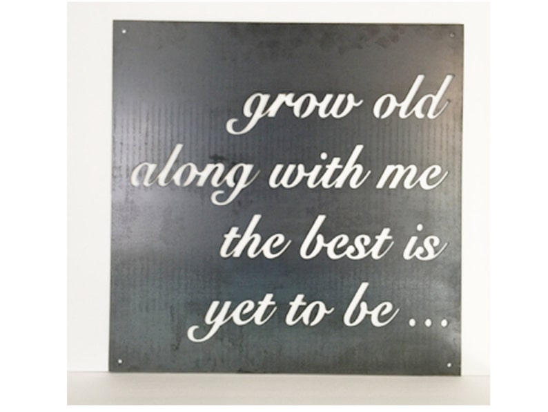 Grow Old With Me The Best is Yet to Be, Gift, Wedding, Metal Sign image 3