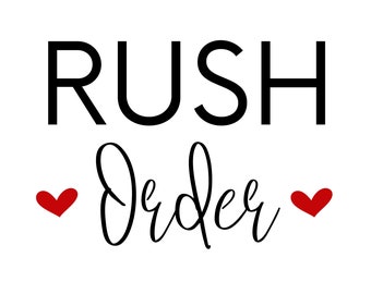 RUSH ORDER - Add on to order to expedite the production