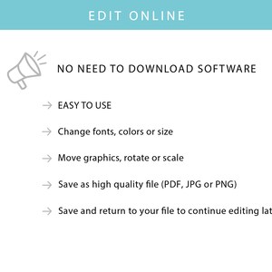 May include: A megaphone icon with the text "EDIT ONLINE" and "NO NEED TO DOWNLOAD SOFTWARE".  The text "EASY TO USE" is followed by a list of features: "Change fonts, colors or size", "Move graphics, rotate or scale", "Save as high quality file (PDF, JPG or PNG)", and "Save and return to your file to continue editing later".