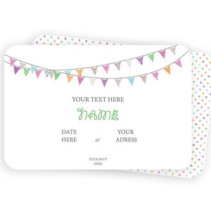 May include: A white card with a colorful bunting banner at the top. The text "YOUR TEXT HERE" is printed in black, and the text "name" is printed in green. The text "DATE HERE AT YOUR ADDRESS YOUR RSVP HERE" is printed in gray.