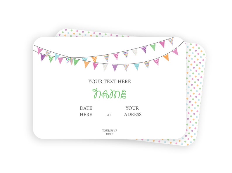 May include: A white card with a colorful bunting banner at the top. The text "YOUR TEXT HERE" is printed in black, and the text "name" is printed in green. The text "DATE HERE AT YOUR ADDRESS YOUR RSVP HERE" is printed in gray.