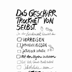 Könnte beinhalten: Schwarz-weiß-Illustration einer Liste mit Dingen, die man tun kann, während man darauf wartet, dass das Geschirr trocknet. Die Liste enthält "Reisen", "Jemanden küssen", "Japanisch lernen", "Mit den Vögeln zwitschern", "Ein Vier-Gänge-Menü kochen", "Schokolade essen", "Die Stille genießen" und "Nichts tun".
