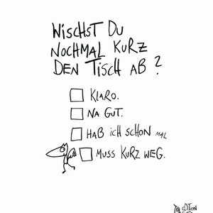 May include: A handwritten note with a question asking "Wischst Du nochmal kurz den Tisch ab?" with four checkboxes and options: "Klaro", "Na gut", "Hab ich schon mal", and "Muss kurz weg".