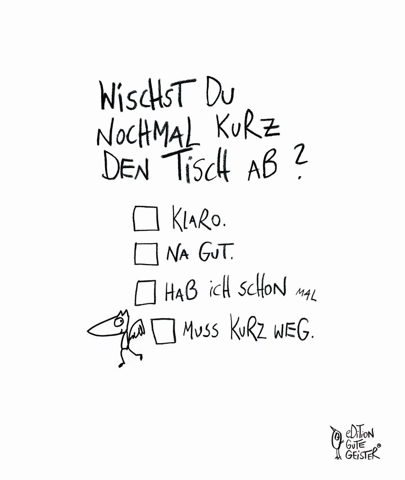 May include: A handwritten note with a question asking "Wischst Du nochmal kurz den Tisch ab?" with four checkboxes and options: "Klaro", "Na gut", "Hab ich schon mal", and "Muss kurz weg".