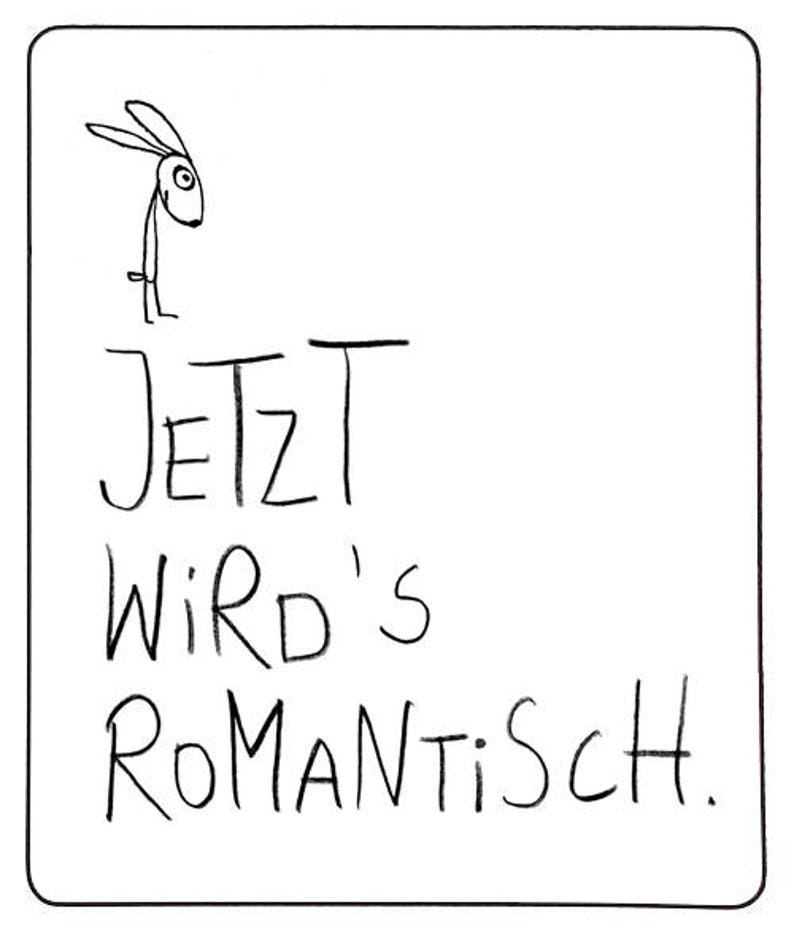 Puede incluir: Una tarjeta rectangular blanca con un borde negro. La tarjeta presenta un sencillo dibujo lineal negro de una criatura parecida a un conejo en la parte superior. Debajo, las palabras "JETZT WIRD'S ROMANTISCH" est&aacute;n escritas en negro, con letras manuscritas.