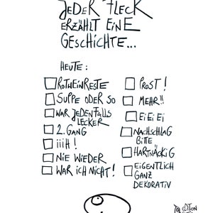 May include: A handwritten checklist with the title "HEUTE:" and a list of items, including "ROTWEIN RESTE", "SUPPE ODER SO", "WAR JEDENFALLS LECKER", "2. GANG", "iiiH!", "NIE WIEDER", "WAR ICH NICHT!", "PROST!", "MEHR!!!", "Ei Ei Ei", "NACHSCHLAG BITTE", "HARTNACKIG", "EIGENTLICH GANZ DEKORATIV".