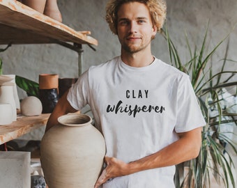 Pottery t-shirt. Clay whisperer, pottery tee. Ceramics shirt, pottery gift, pottery shirt, gift for pottery lover.
