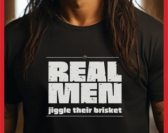 Real Men Jiggle their Brisket T-shirt, Manly Man Tee, Funny BBQ Shirt for Dad Gift, Barbecue Design, Smoking Shirt, Grilling Gifts for him