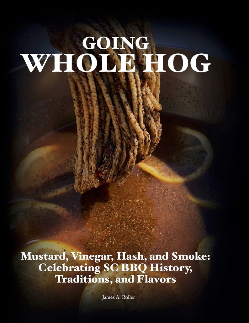 Going Whole Hog SC Barbecue Cookbook Hardcover, South Carolina BBQ, Family Recipes, Pitmaster Secrets, Restaurants, First Edition, History image 1