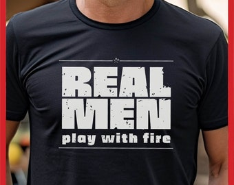Funny BBQ Shirt: Real Men Play with Fire, Grilling Gift