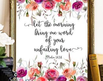 Bible Verse, Unfailing love, Psalm 143, Christian, Scripture, Scripture art, Home decor, Let the morning, Bible verse print, bible nursery